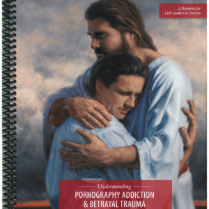 Understanding Pornography Addiction & Betrayal Trauma manual, spiral-bound, second edition