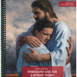 Understanding Pornography Addiction & Betrayal Trauma manual, spiral-bound, second edition