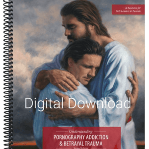 Digital download edition of the Understanding Pornography Addiction & Betrayal Trauma manual