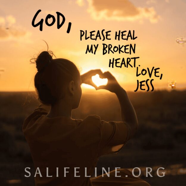 God, please heal my broken heart.