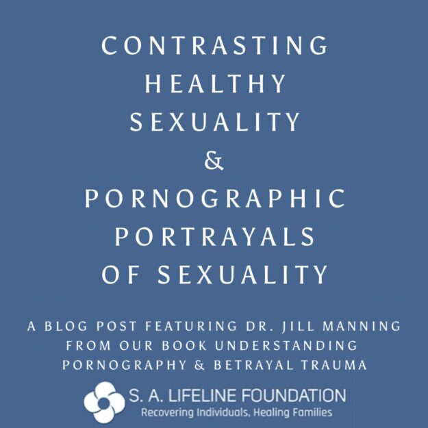 Contrasting Healthy Sexuality & Pornographic Portrayals of Sexuality